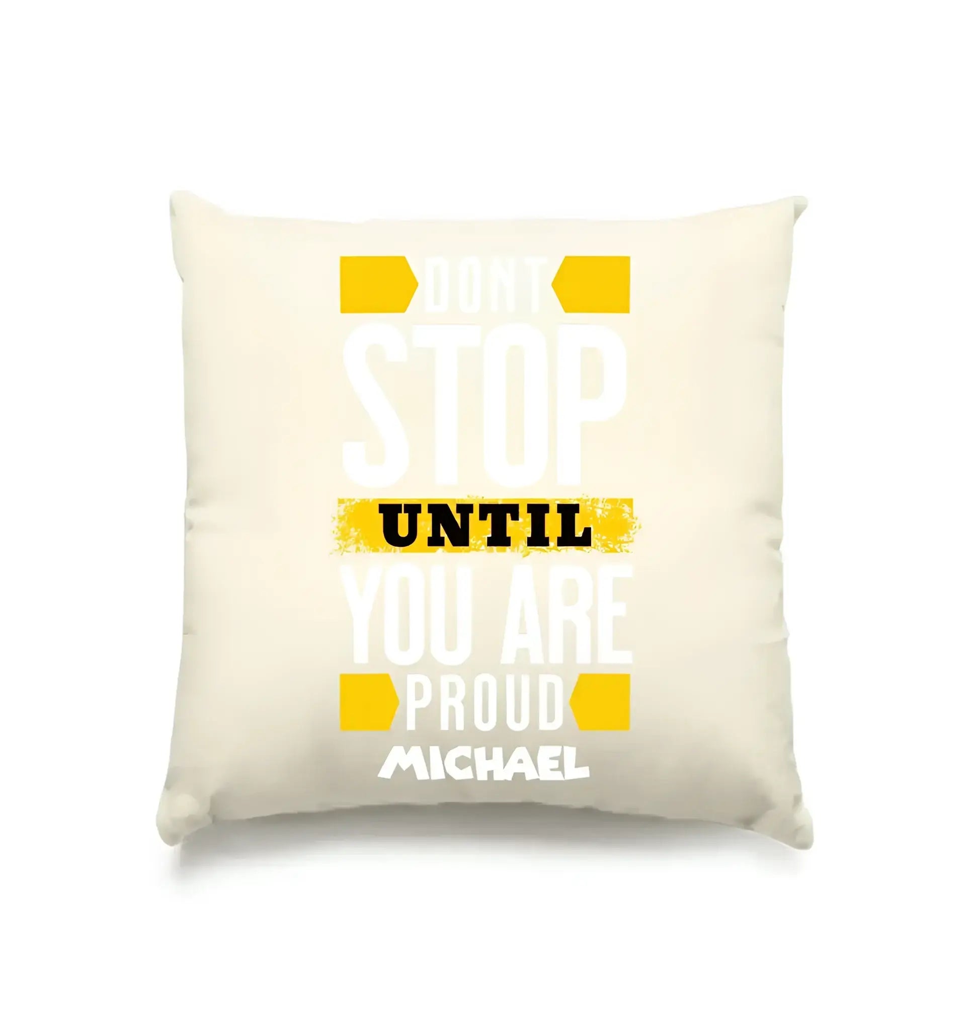 Don´t stop until you proud + Text • Kissen 40x40 cm • personalisiert