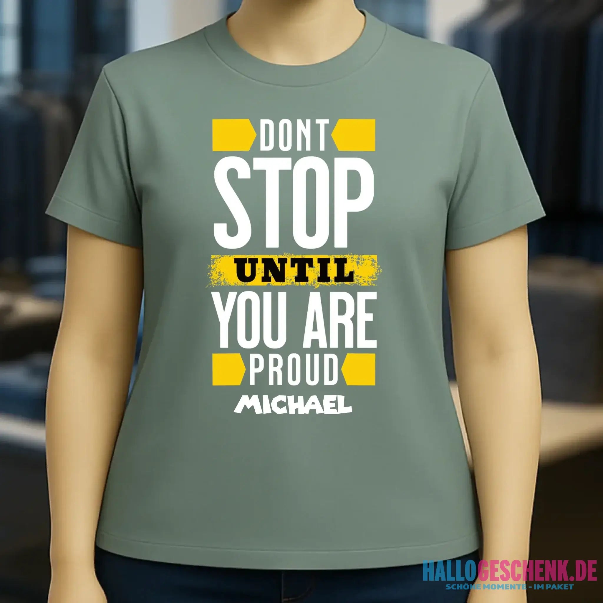 Don´t stop until you proud + Text • Ladies Premium T-Shirt XS-2XL aus Bio-Baumwolle für Damen • Exklusivdesign • personalisiert
