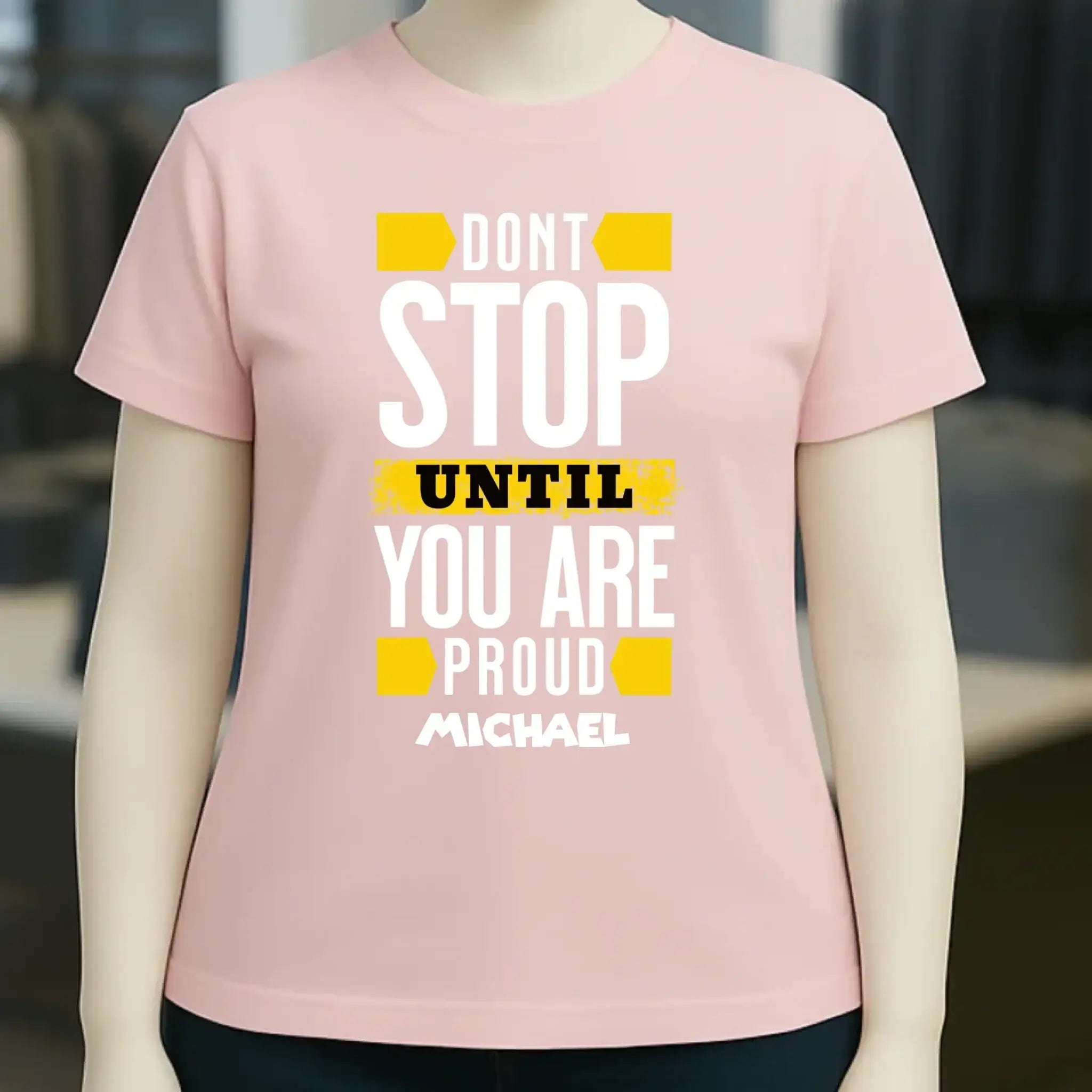 Don´t stop until you proud + Text • Ladies Premium T-Shirt XS-2XL aus Bio-Baumwolle für Damen • Exklusivdesign • personalisiert
