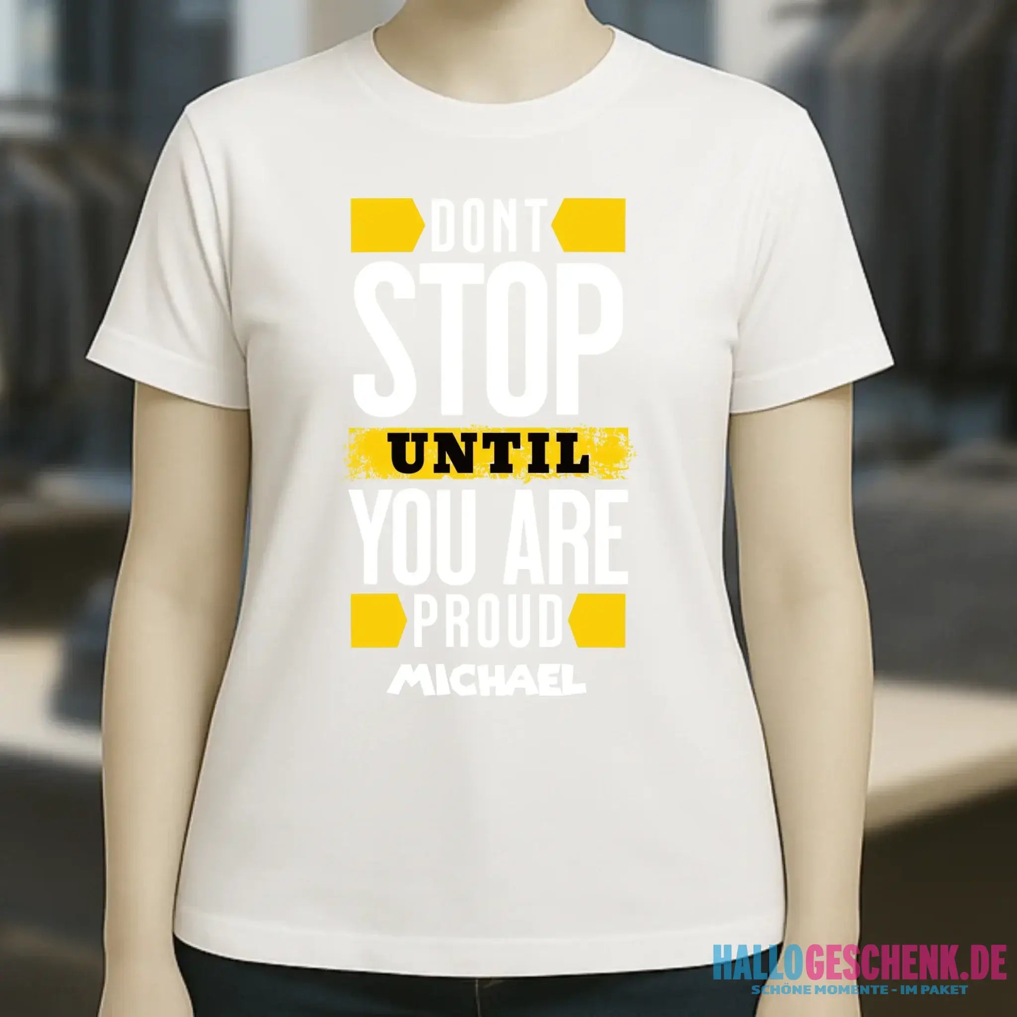 Don´t stop until you proud + Text • Ladies Premium T-Shirt XS-2XL aus Bio-Baumwolle für Damen • Exklusivdesign • personalisiert