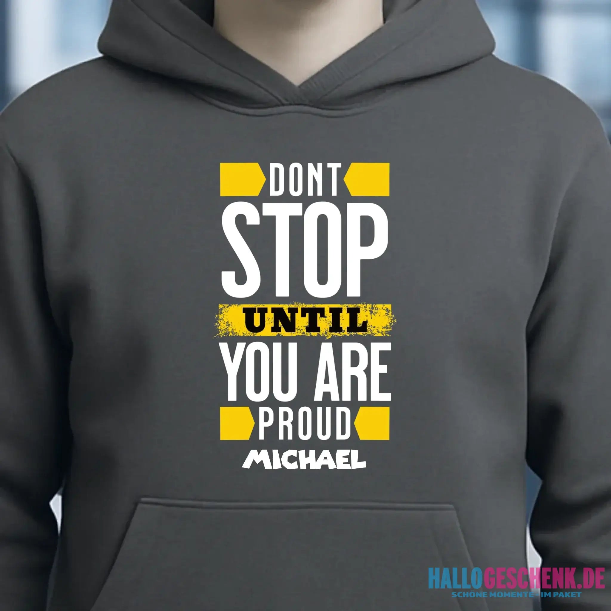 Don´t stop until you proud + Text • Unisex Premium Hoodie XS-5XL aus Bio-Baumwolle für Damen & Herren • Exklusivdesign • personalisiert