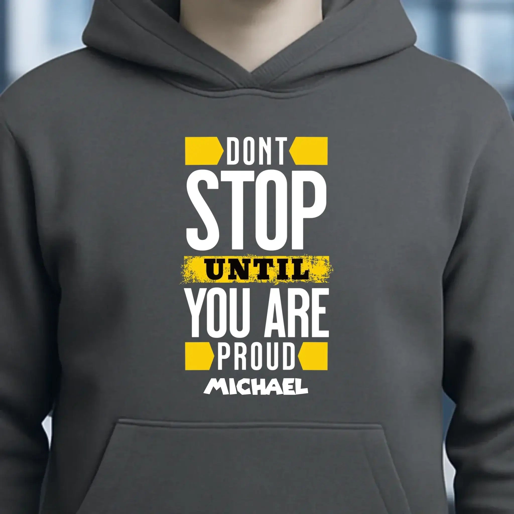 Don´t stop until you proud + Text • Unisex Premium Hoodie XS-5XL aus Bio-Baumwolle für Damen & Herren • Exklusivdesign • personalisiert