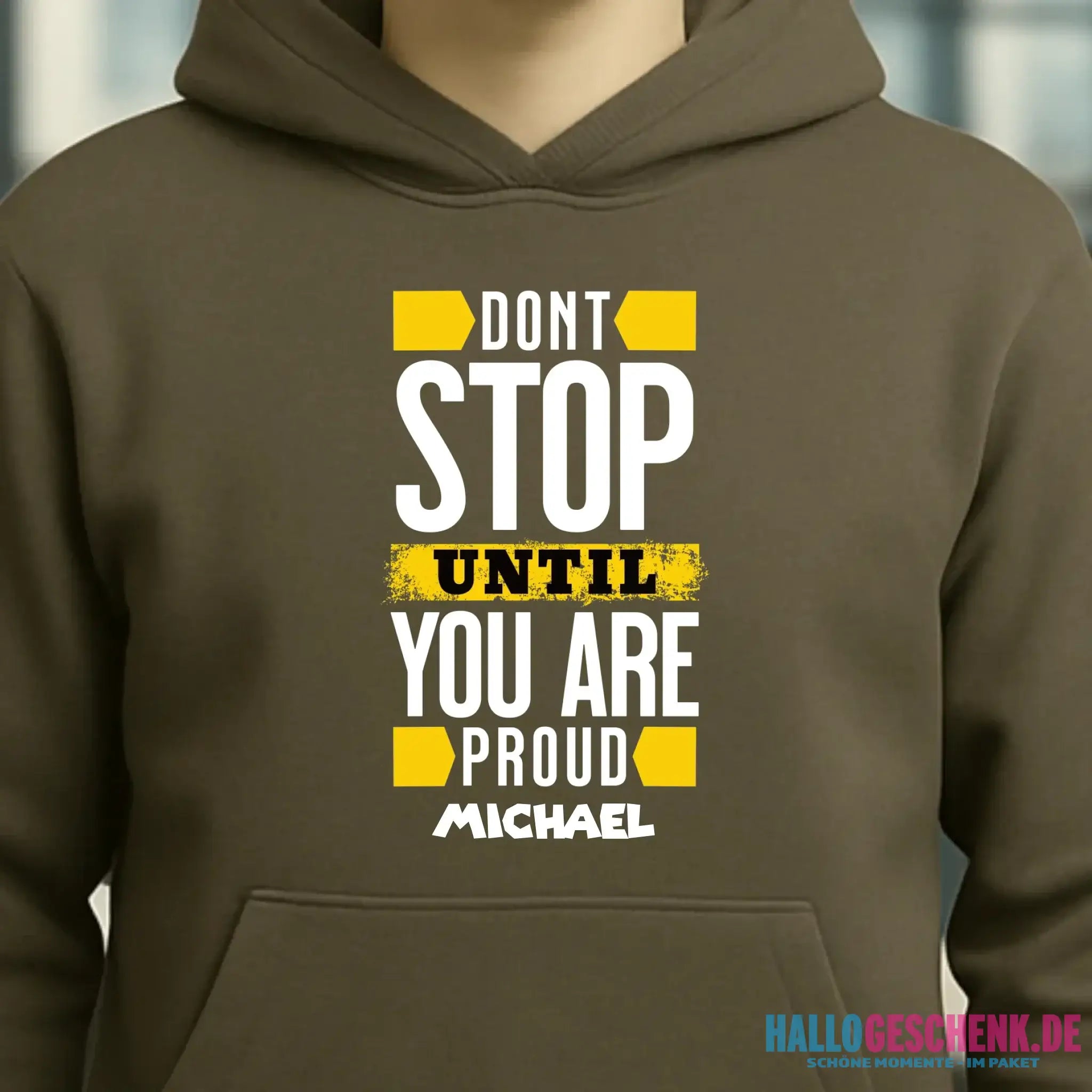 Don´t stop until you proud + Text • Unisex Premium Hoodie XS-5XL aus Bio-Baumwolle für Damen & Herren • Exklusivdesign • personalisiert