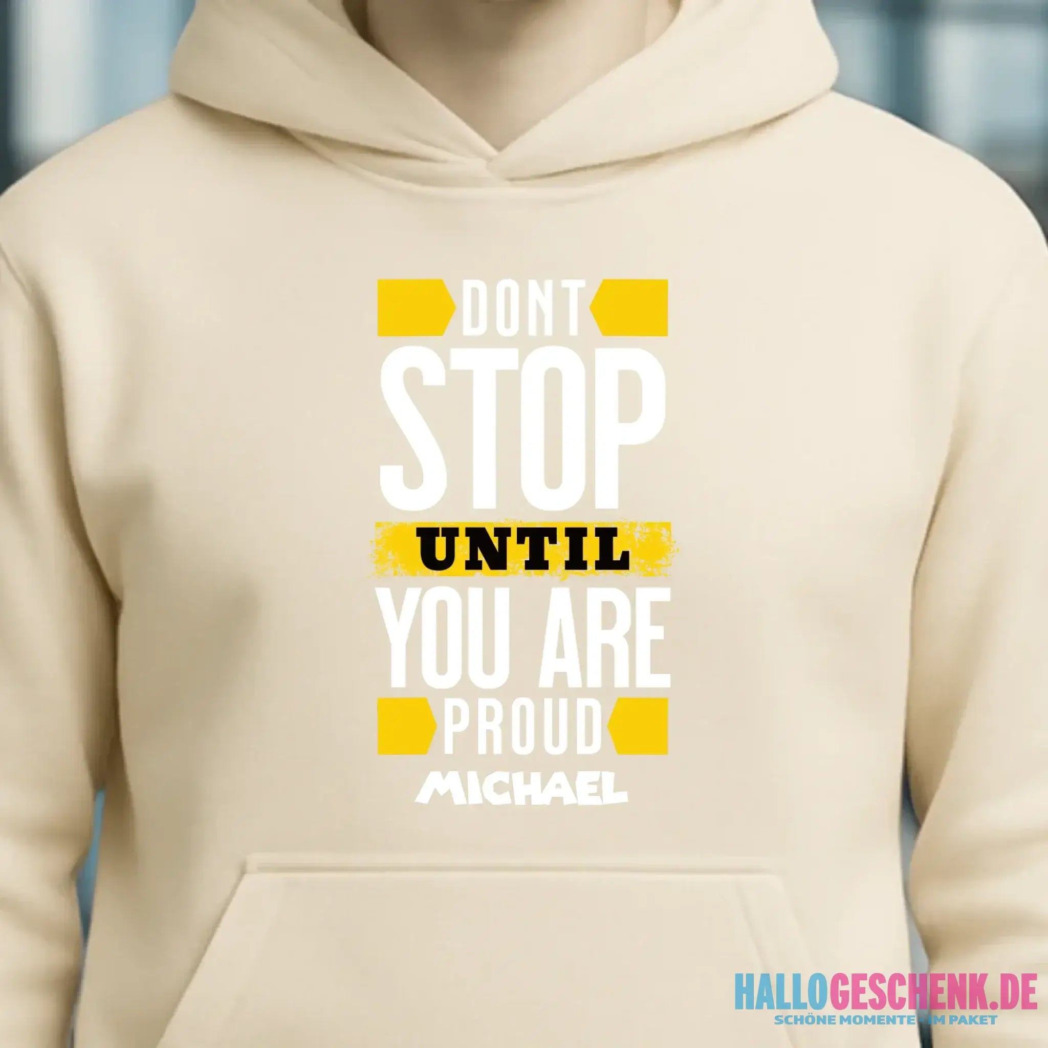 Don´t stop until you proud + Text • Unisex Premium Hoodie XS-5XL aus Bio-Baumwolle für Damen & Herren • Exklusivdesign • personalisiert