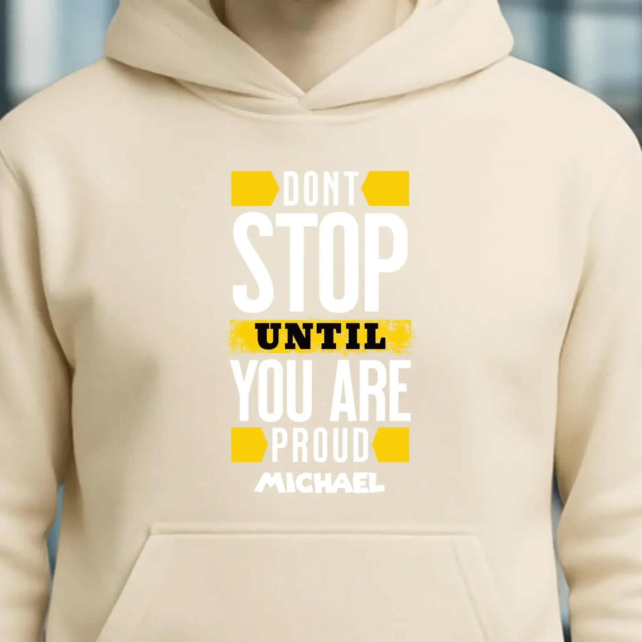 Don´t stop until you proud + Text • Unisex Premium Hoodie XS-5XL aus Bio-Baumwolle für Damen & Herren • Exklusivdesign • personalisiert