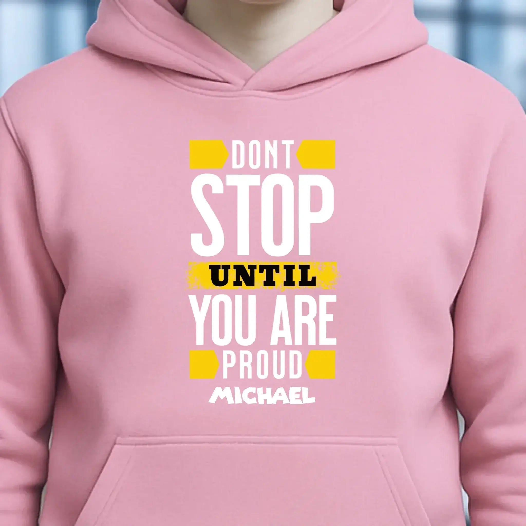 Don´t stop until you proud + Text • Unisex Premium Hoodie XS-5XL aus Bio-Baumwolle für Damen & Herren • Exklusivdesign • personalisiert