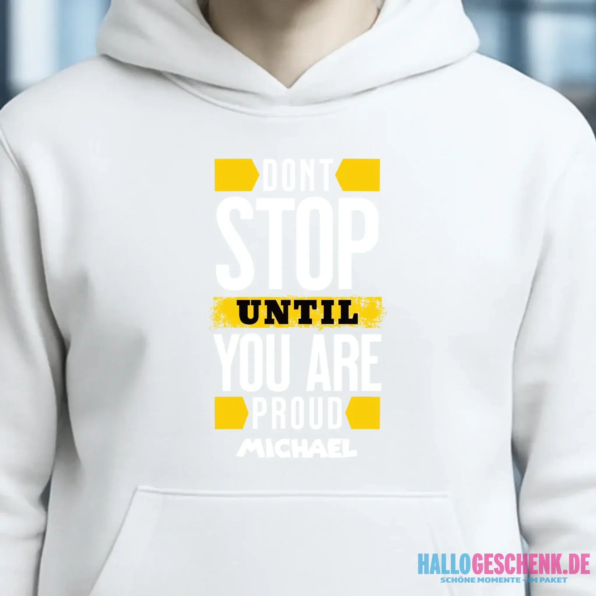 Don´t stop until you proud + Text • Unisex Premium Hoodie XS-5XL aus Bio-Baumwolle für Damen & Herren • Exklusivdesign • personalisiert