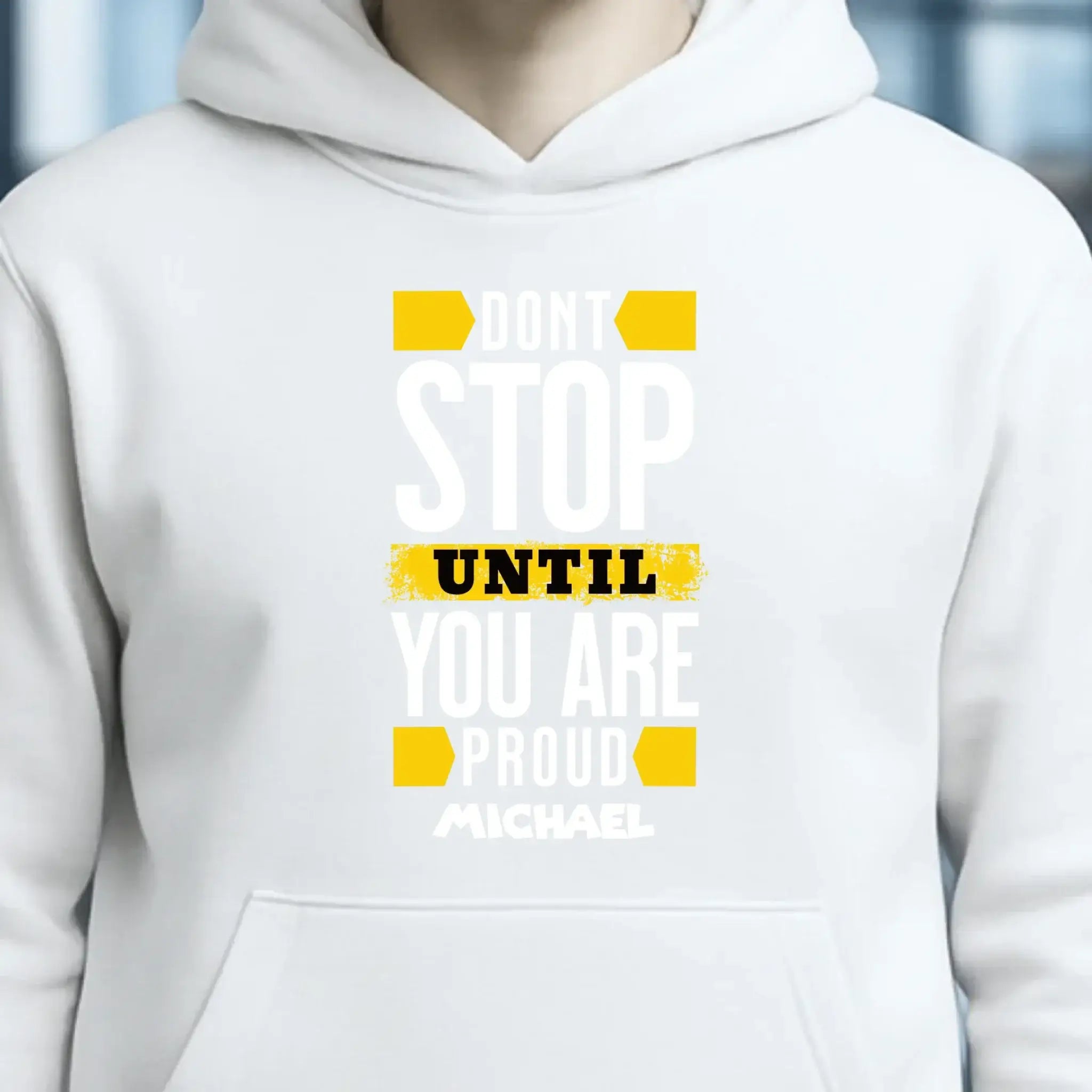 Don´t stop until you proud + Text • Unisex Premium Hoodie XS-5XL aus Bio-Baumwolle für Damen & Herren • Exklusivdesign • personalisiert