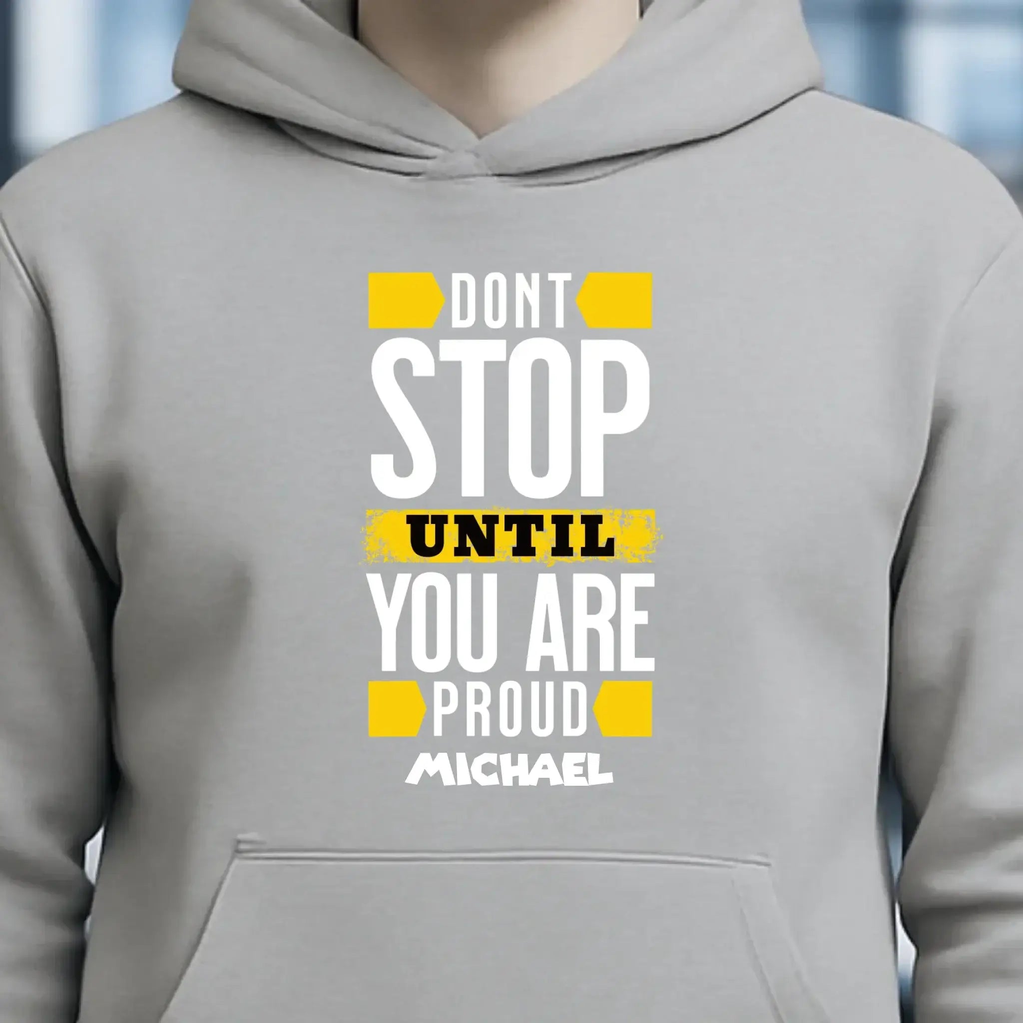 Don´t stop until you proud + Text • Unisex Premium Hoodie XS-5XL aus Bio-Baumwolle für Damen & Herren • Exklusivdesign • personalisiert