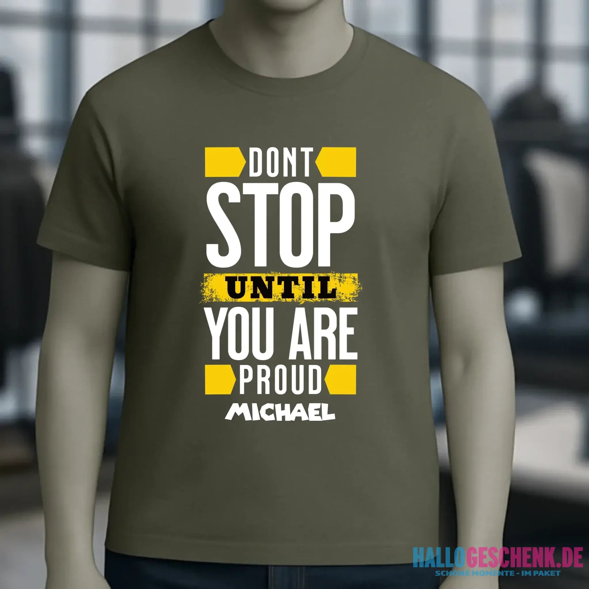 Don´t stop until you proud + Text • Unisex Premium T-Shirt XS-5XL aus Bio-Baumwolle für Damen & Herren • Exklusivdesign • personalisiert