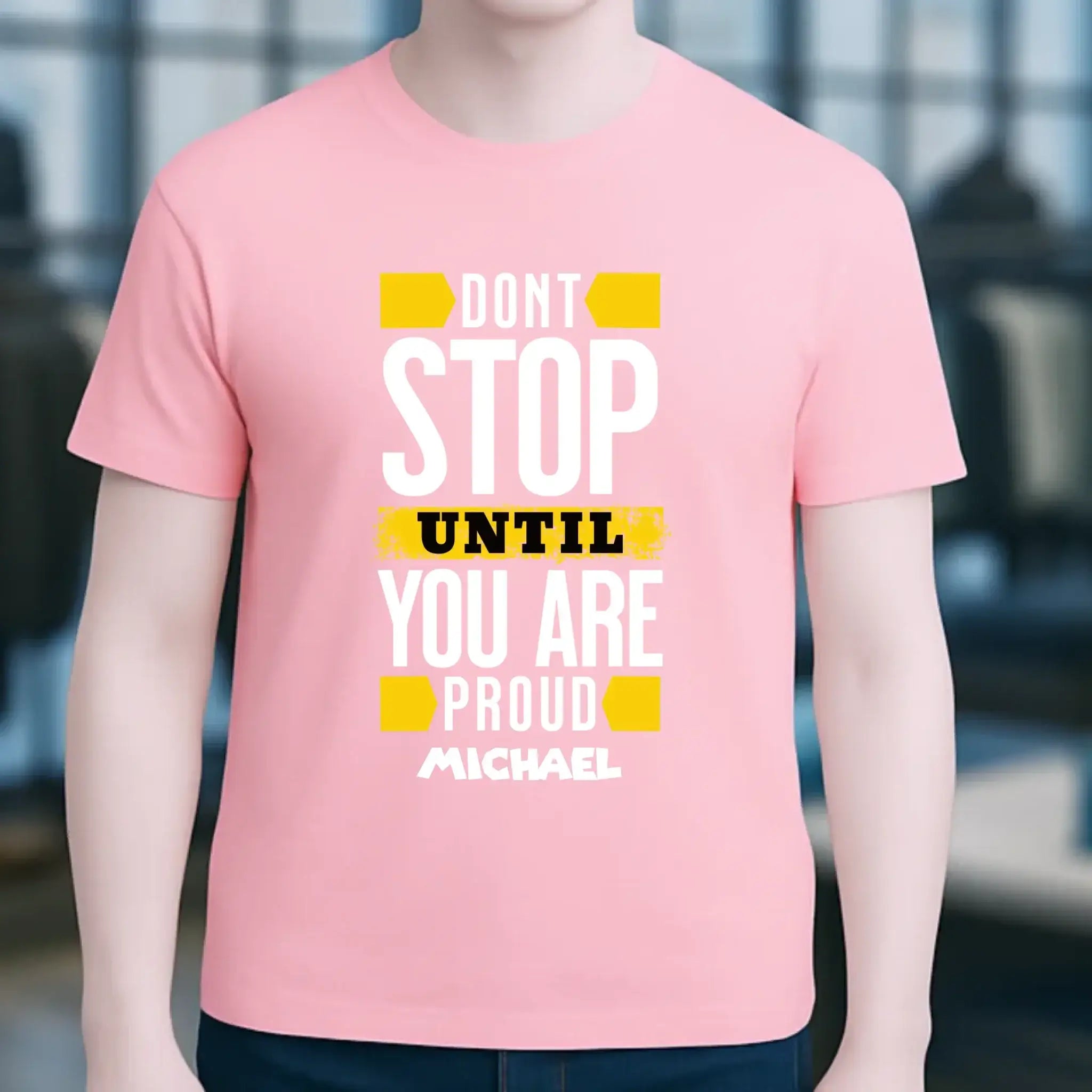 Don´t stop until you proud + Text • Unisex Premium T-Shirt XS-5XL aus Bio-Baumwolle für Damen & Herren • Exklusivdesign • personalisiert