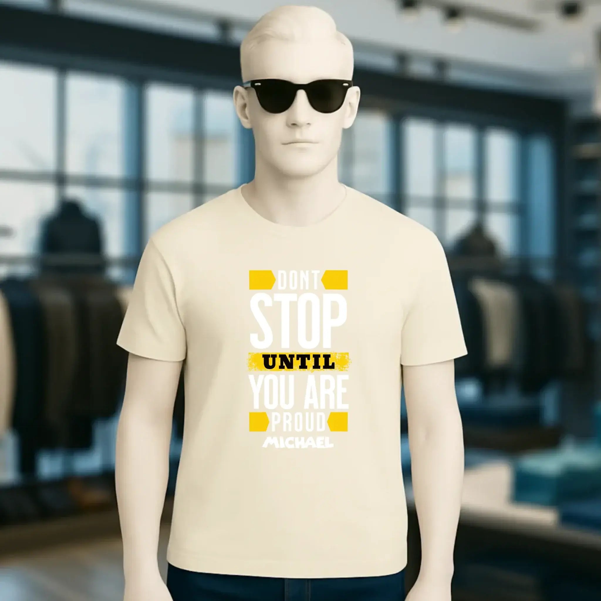 Don´t stop until you proud + Text • Unisex Premium T-Shirt XS-5XL aus Bio-Baumwolle für Damen & Herren • Exklusivdesign • personalisiert