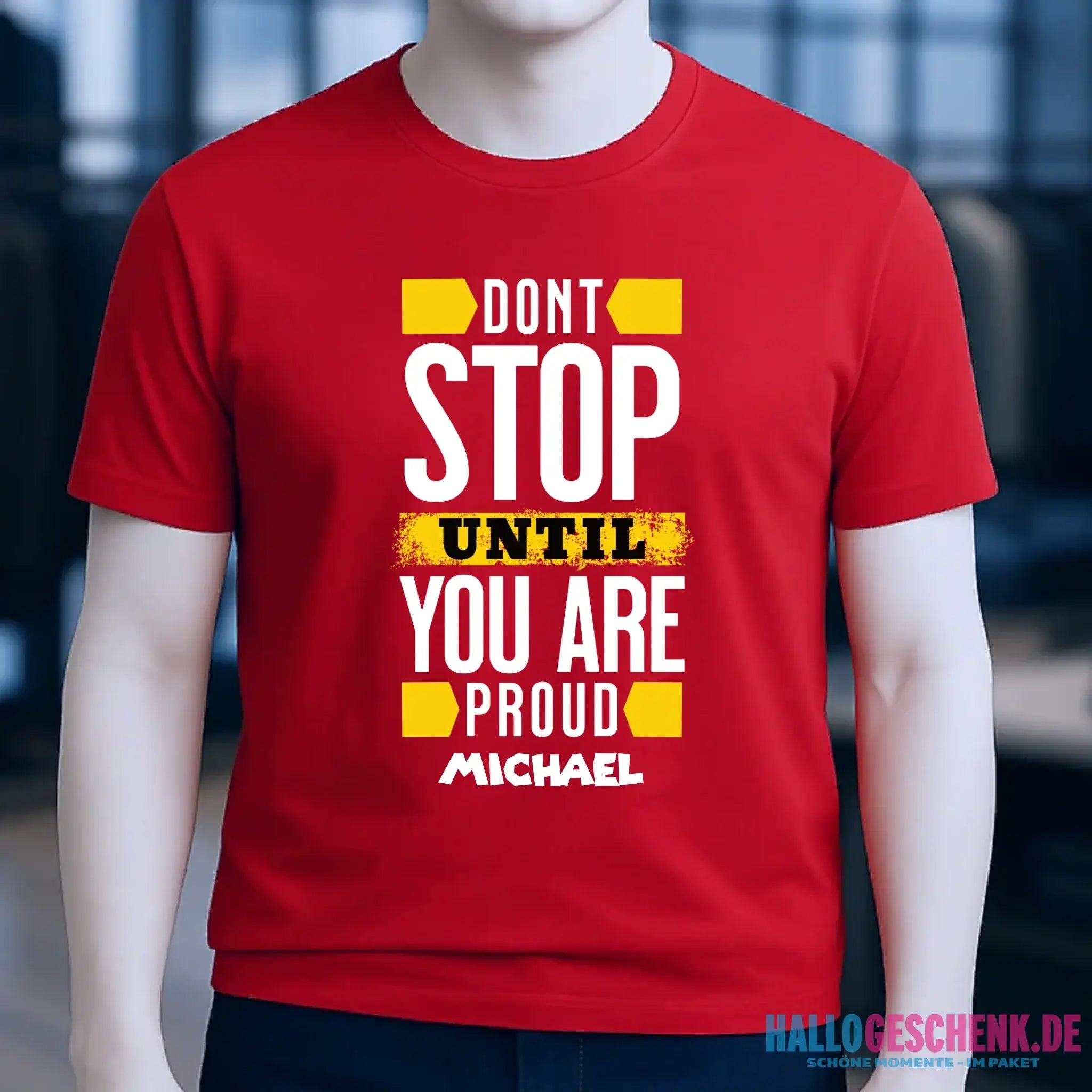 Don´t stop until you proud + Text • Unisex Premium T-Shirt XS-5XL aus Bio-Baumwolle für Damen & Herren • Exklusivdesign • personalisiert