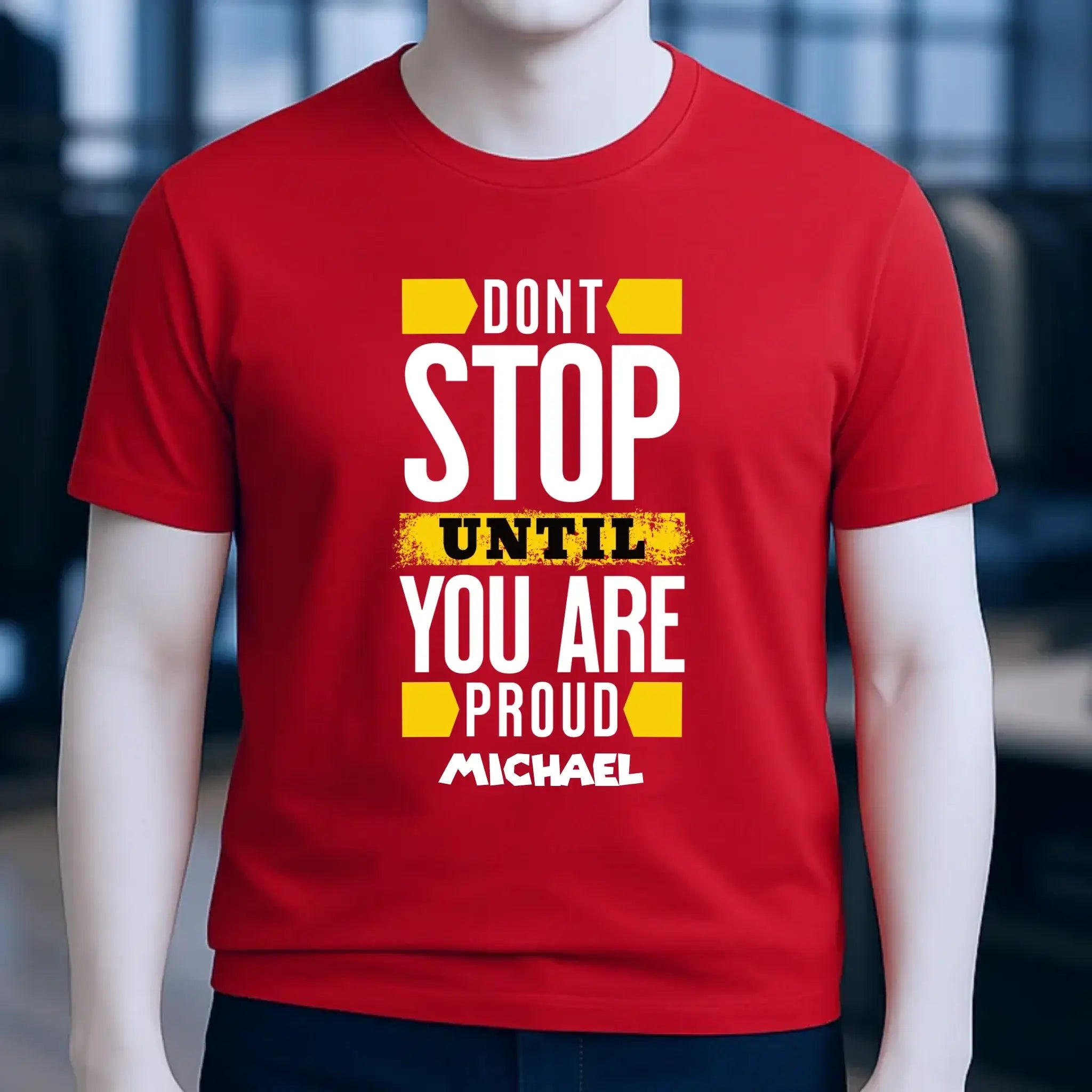 Don´t stop until you proud + Text • Unisex Premium T-Shirt XS-5XL aus Bio-Baumwolle für Damen & Herren • Exklusivdesign • personalisiert