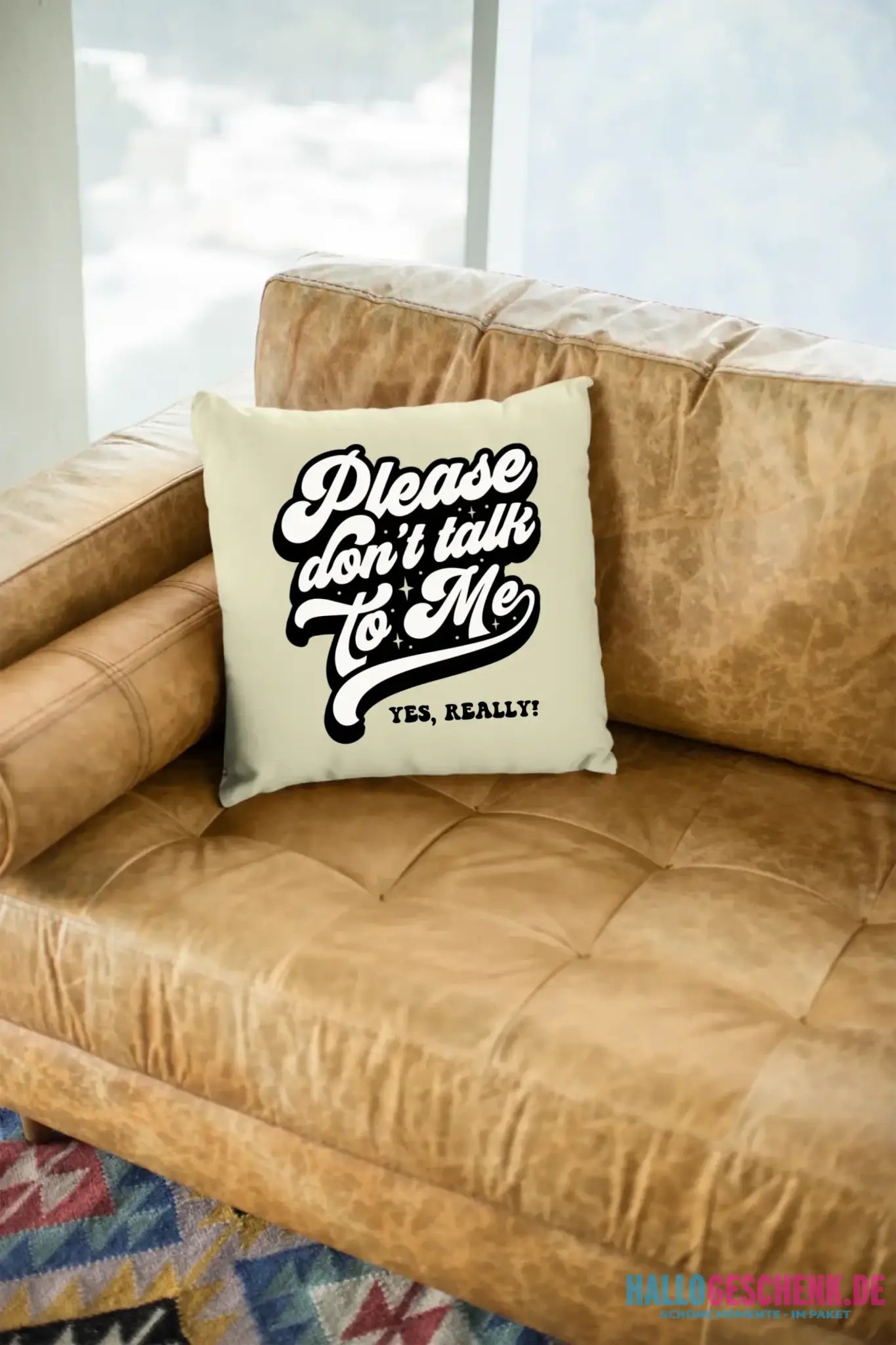 Don´t talk to me • Kissen 40x40 cm • Exklusivdesign • personalisiert