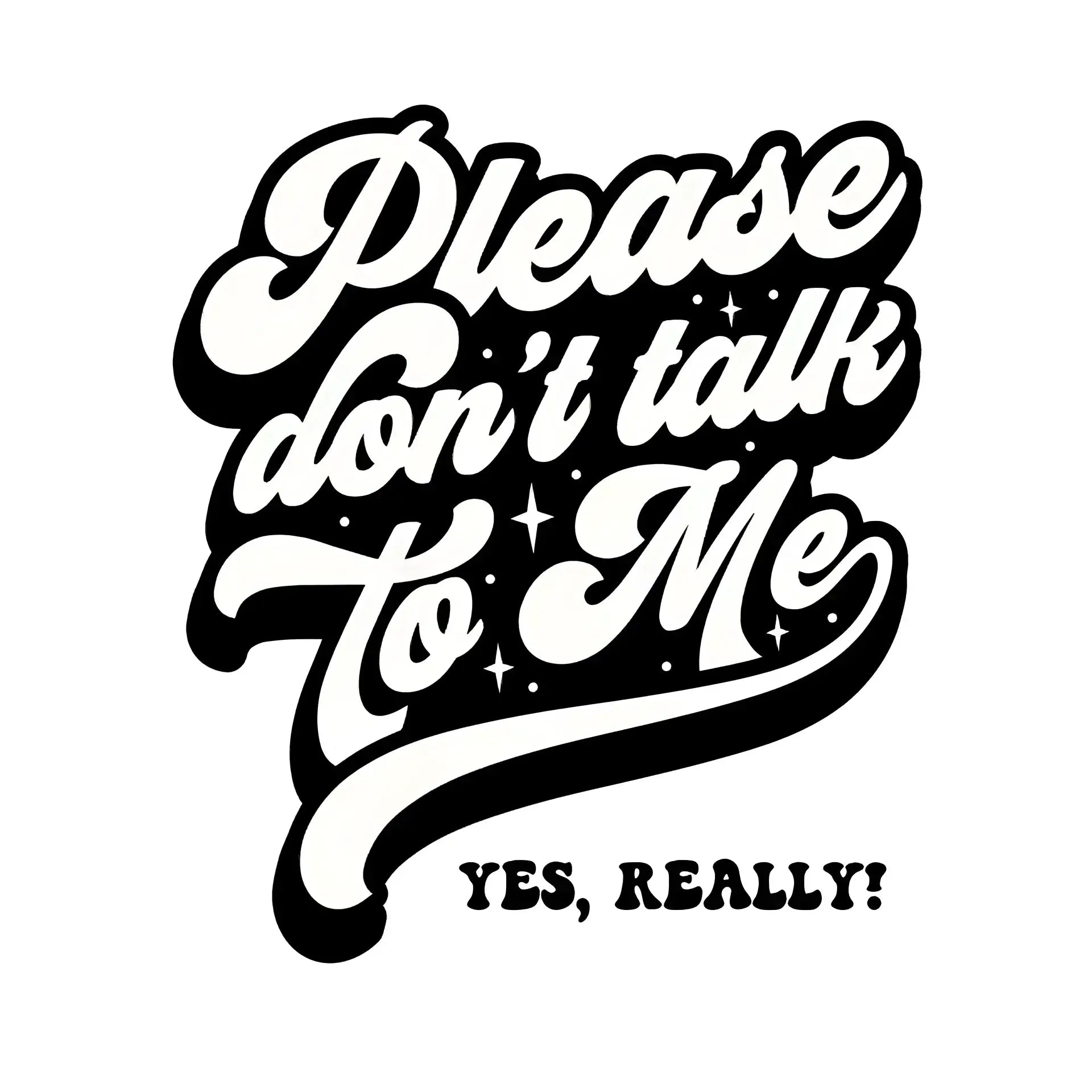 Don´t talk to me • STICKER 20x20 cm (Aufkleber) - White / OneSize / ausgestanzter Sticker 20x20 cm (Aufkleber)