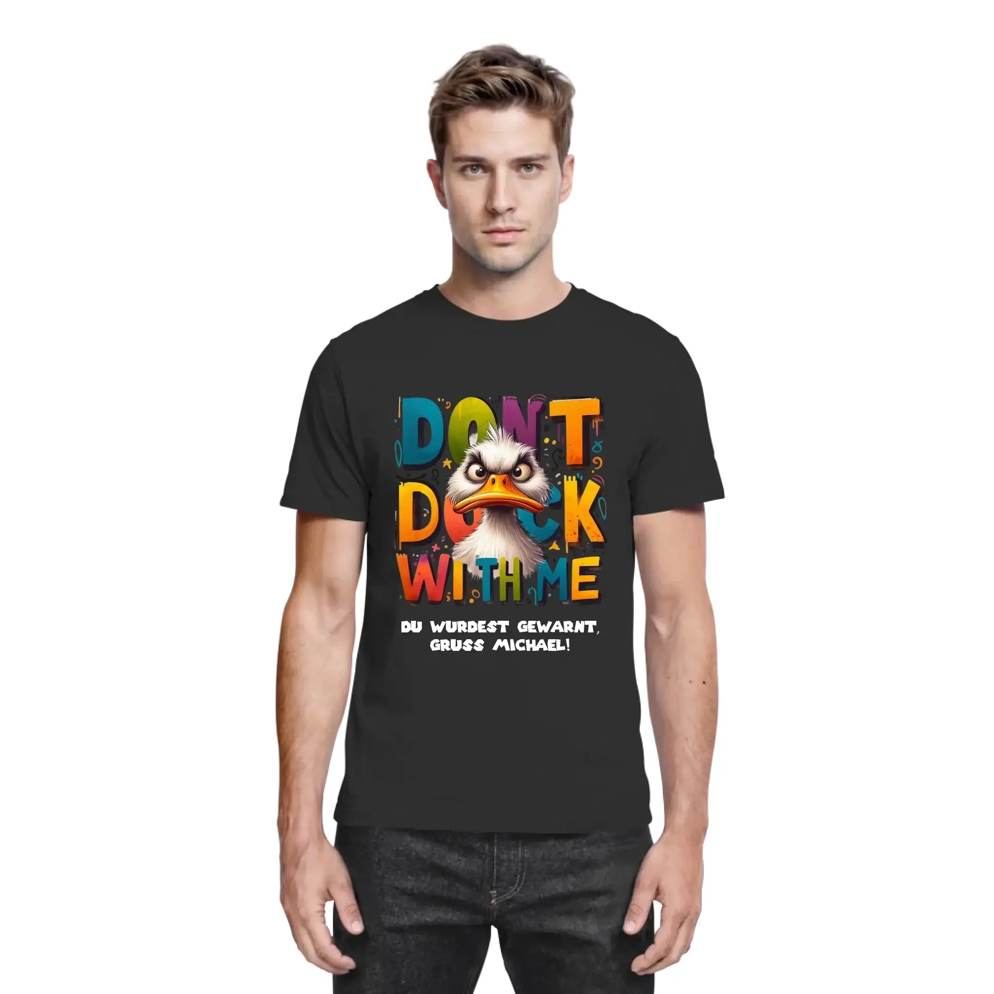 Don’t Duck with me • mehrere Artikel • ’Statement-Collection’ • Wunschtext • Mein Motiv • Entenmotive