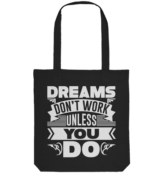 Dreams won´t work unless you do! - Organic Tote-Bag - HalloGeschenk.de #geschenkideen# #personalisiert# #geschenk#