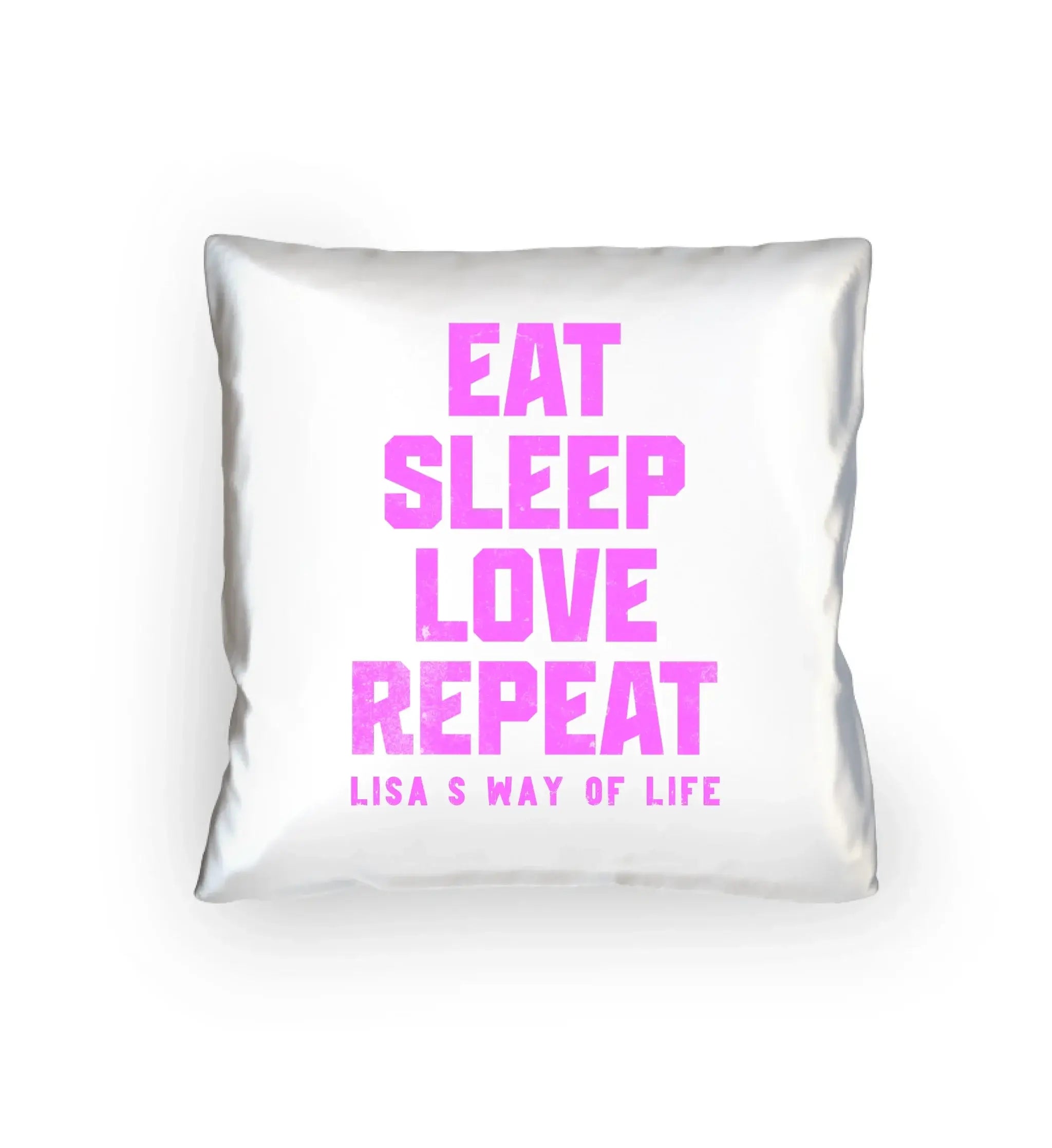 EAT SLEEP LOVE REPEAT + WUNSCHTEXT • Kissen 40x40 cm • personalisiert