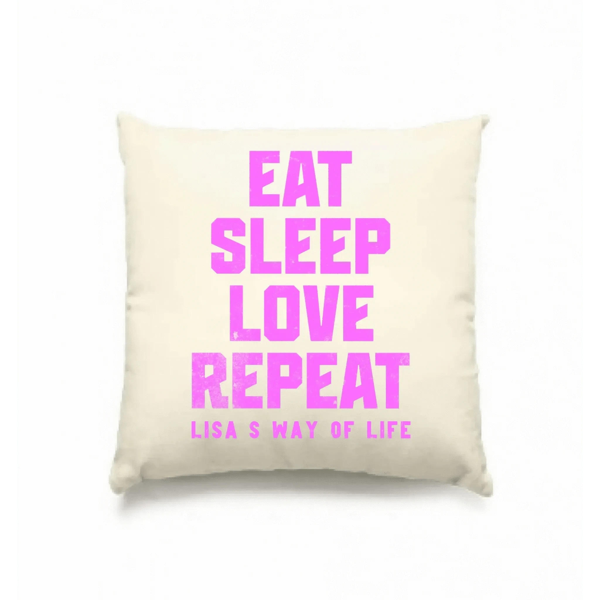 EAT SLEEP LOVE REPEAT + WUNSCHTEXT • Kissen 40x40 cm • personalisiert