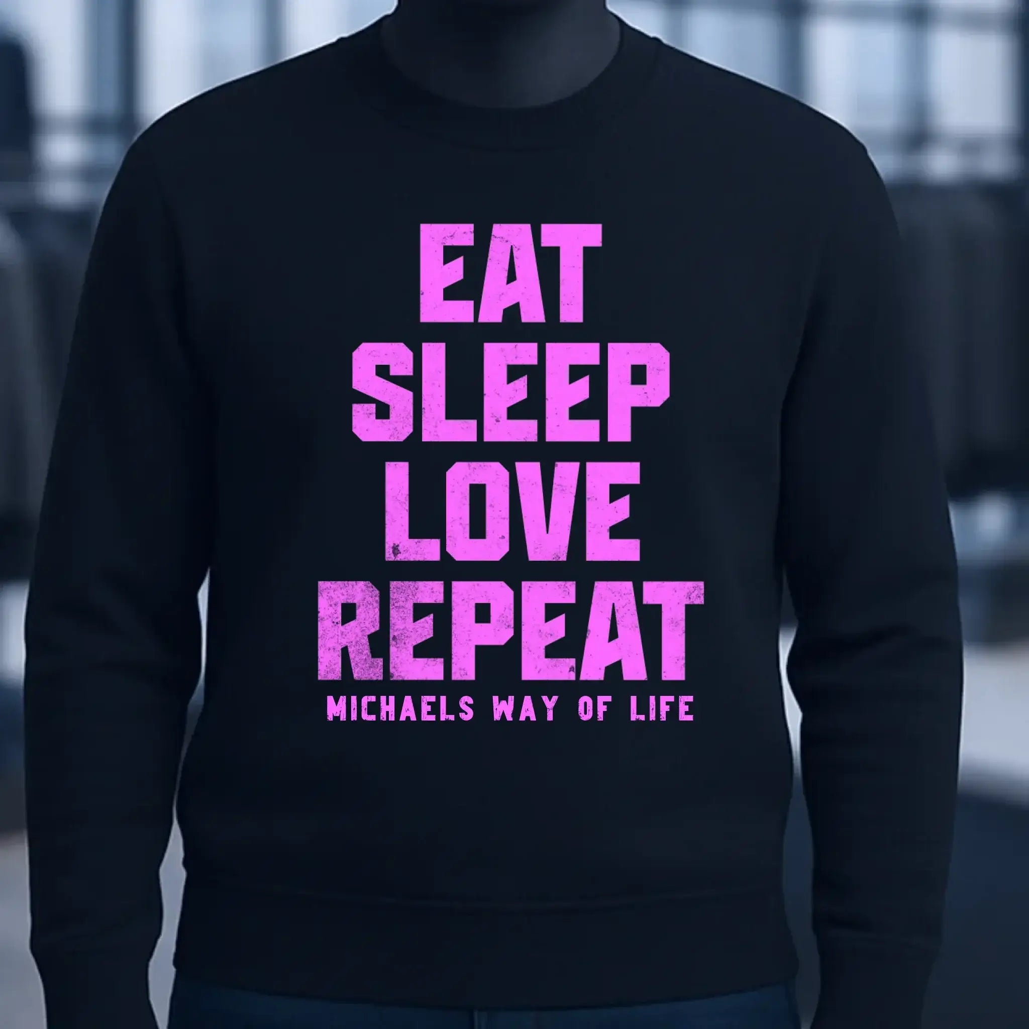 EAT SLEEP LOVE REPEAT + WUNSCHTEXT • Unisex Sweatshirt Bio-Baumwolle in 4 Farben XS-3XL • personalisiert