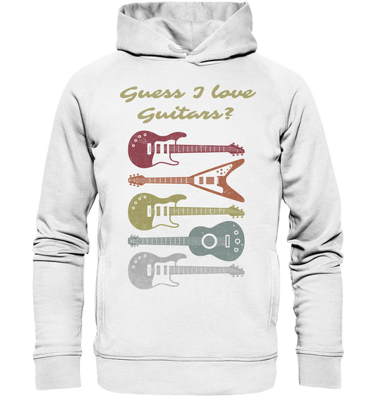Guess I love Guitars? - Organic Fashion Hoodie - HalloGeschenk.de #geschenkideen# #personalisiert# #geschenk#