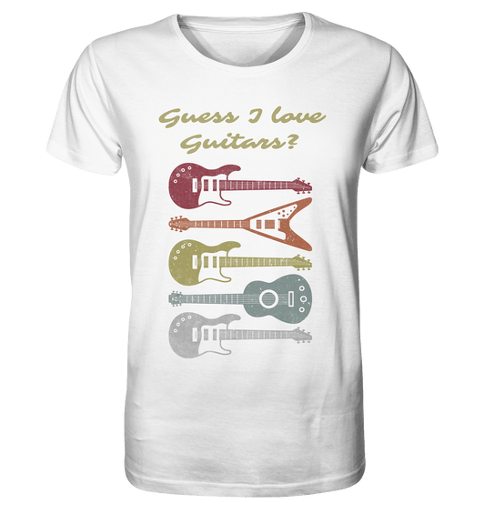 Guess I love Guitars? - Organic Shirt - HalloGeschenk.de #geschenkideen# #personalisiert# #geschenk#