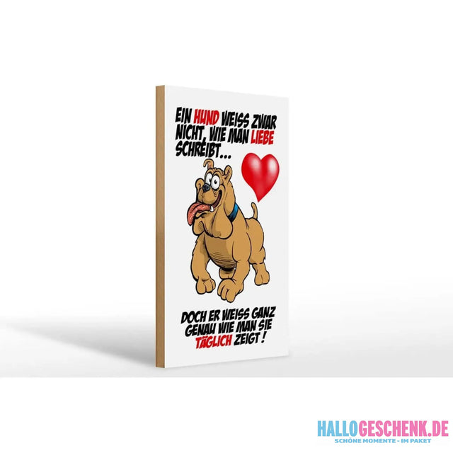 Holzschild Spruch 20x30cm Hund Liebe zeigen Deko Schild