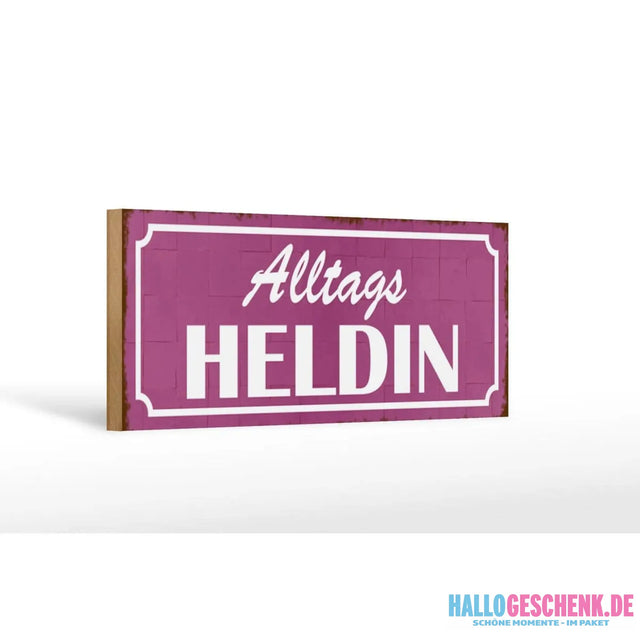 Holzschild Spruch 27x10cm Alltags Heldin Geschenk Deko