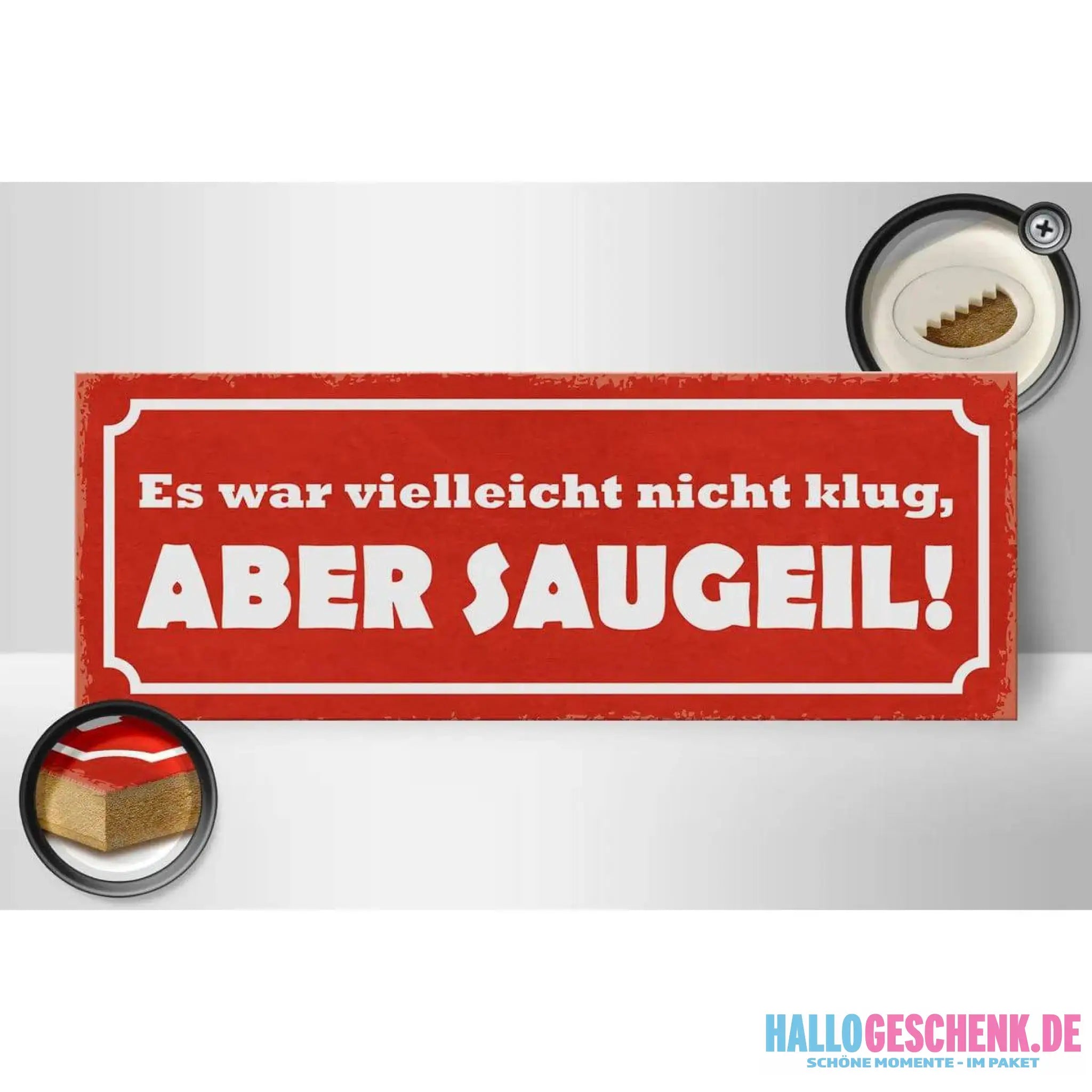 Holzschild Spruch 27x10cm Es war nicht klug aber saugeil