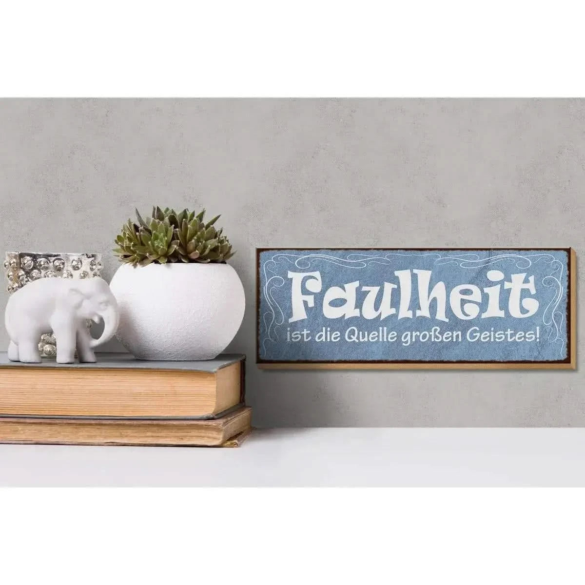 Holzschild Spruch 27x10cm Faulheit Quelle großen Geistes