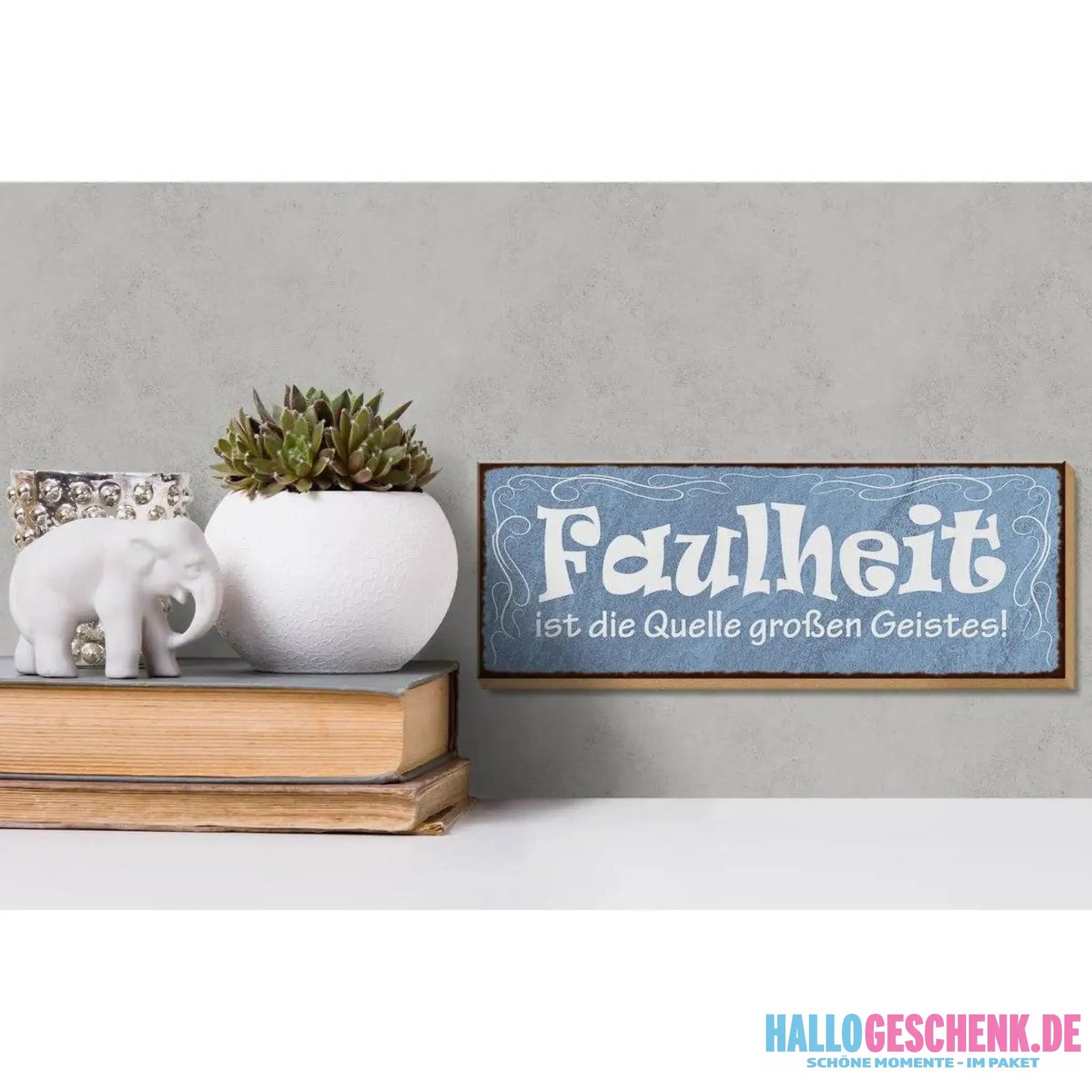 Holzschild Spruch 27x10cm Faulheit Quelle großen Geistes