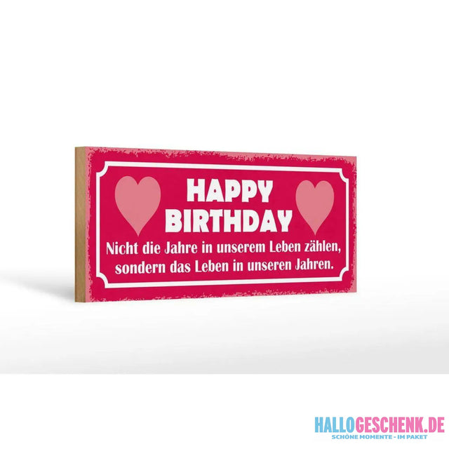 Holzschild Spruch 27x10cm Happy birthday nicht die Jahre