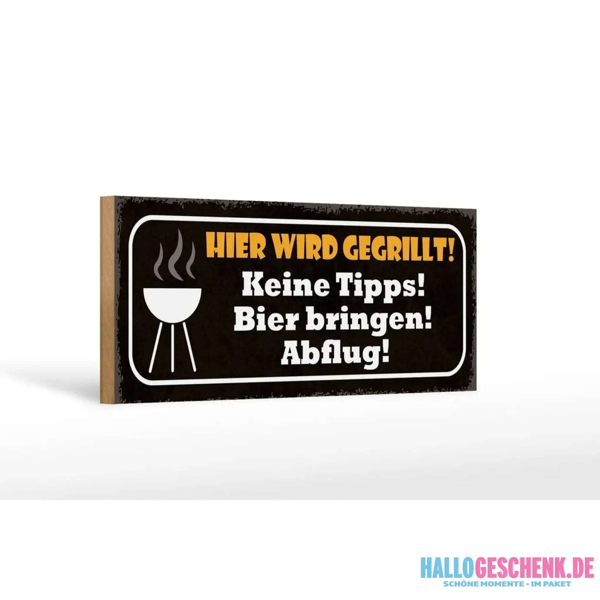 Holzschild Spruch 27x10cm Hier wird gegrillt Bier bringen