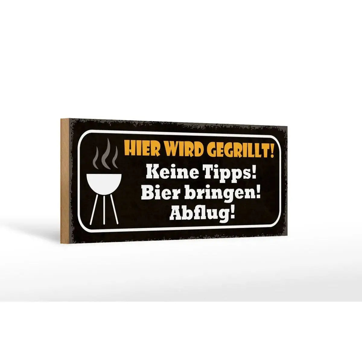 Holzschild Spruch 27x10cm Hier wird gegrillt Bier bringen