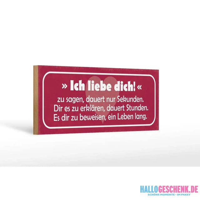 Holzschild Spruch 27x10cm Ich liebe dich zu sagen dauert