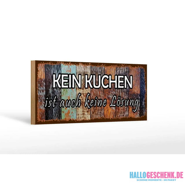 Holzschild Spruch 27x10cm Kein Kuchen ist keine Lösung Deko