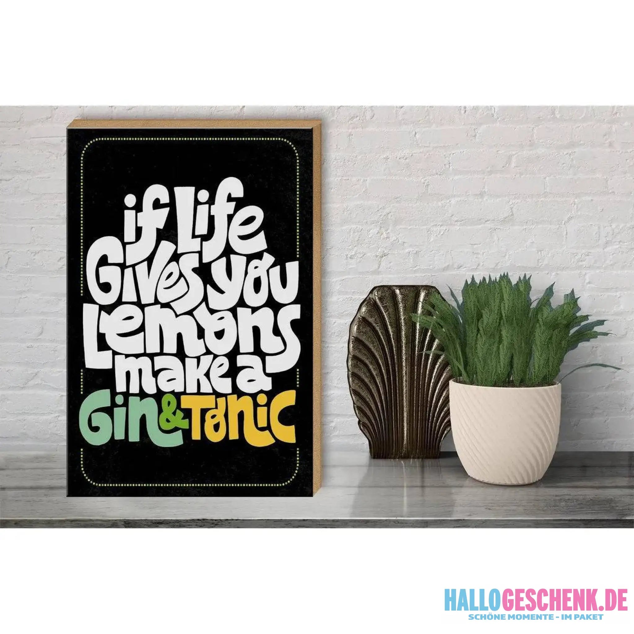 Holzschild Spruch Life gives Lemons make Gin & Tonic 30x40cm