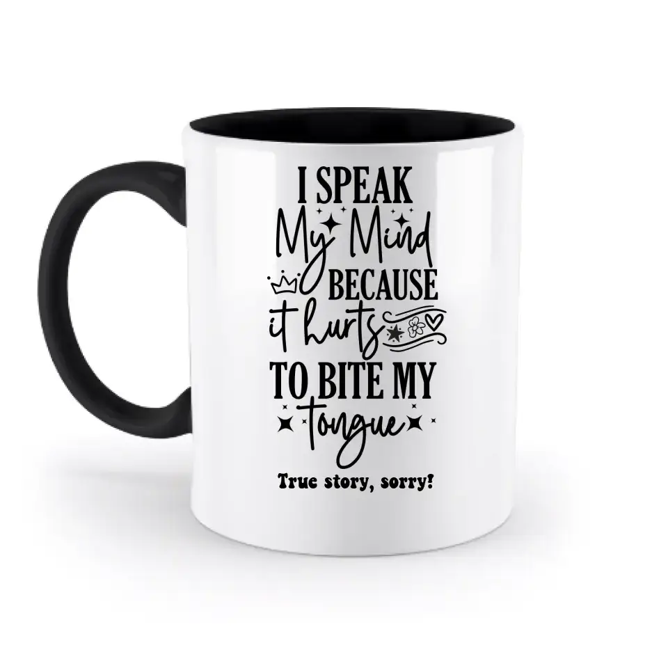 I speak my mind • zweifarbige Tasse • Exklusivdesign • personalisiert
