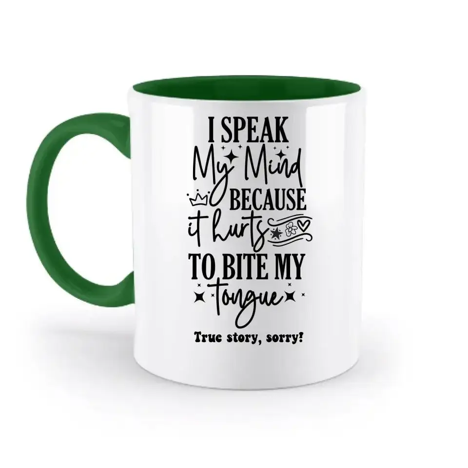 I speak my mind • zweifarbige Tasse • Exklusivdesign • personalisiert