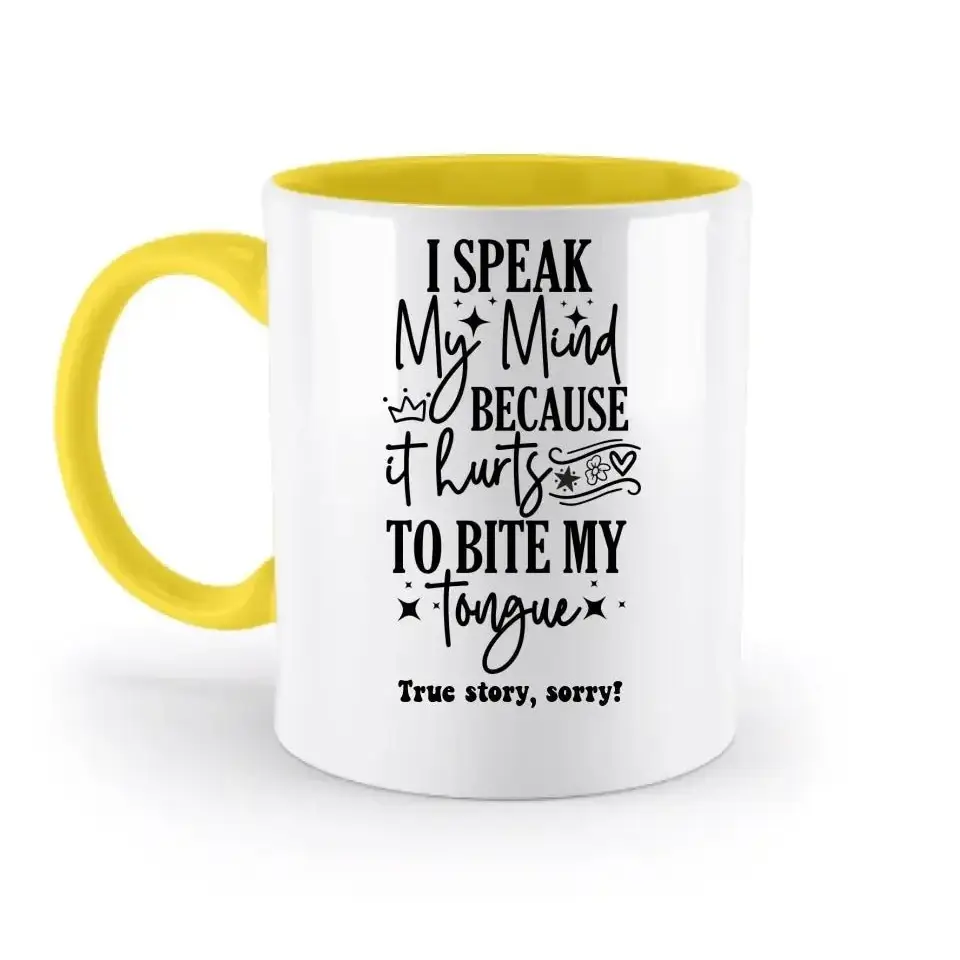I speak my mind • zweifarbige Tasse • Exklusivdesign • personalisiert
