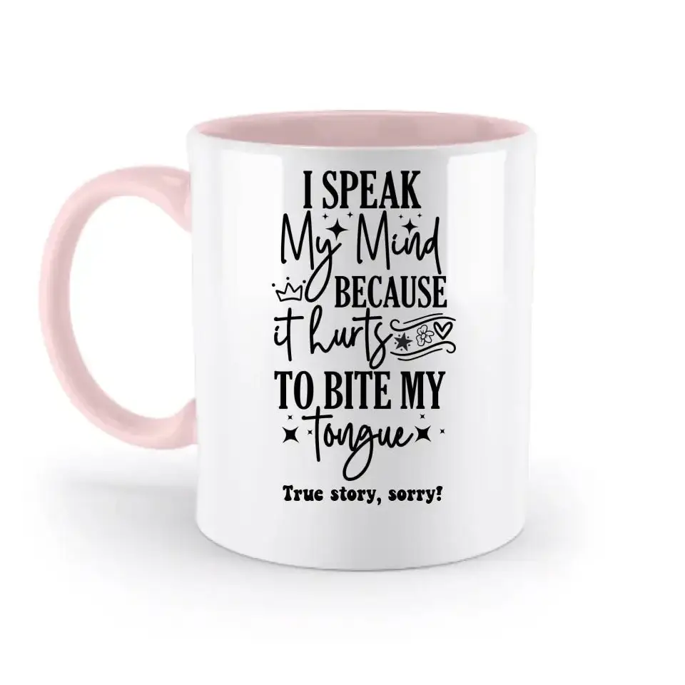 I speak my mind • zweifarbige Tasse • Exklusivdesign • personalisiert