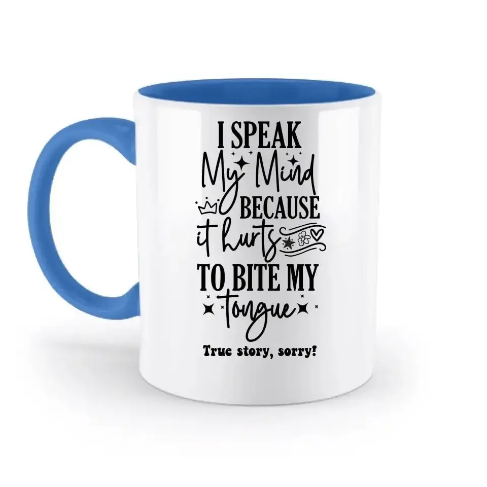 I speak my mind • zweifarbige Tasse • Exklusivdesign • personalisiert