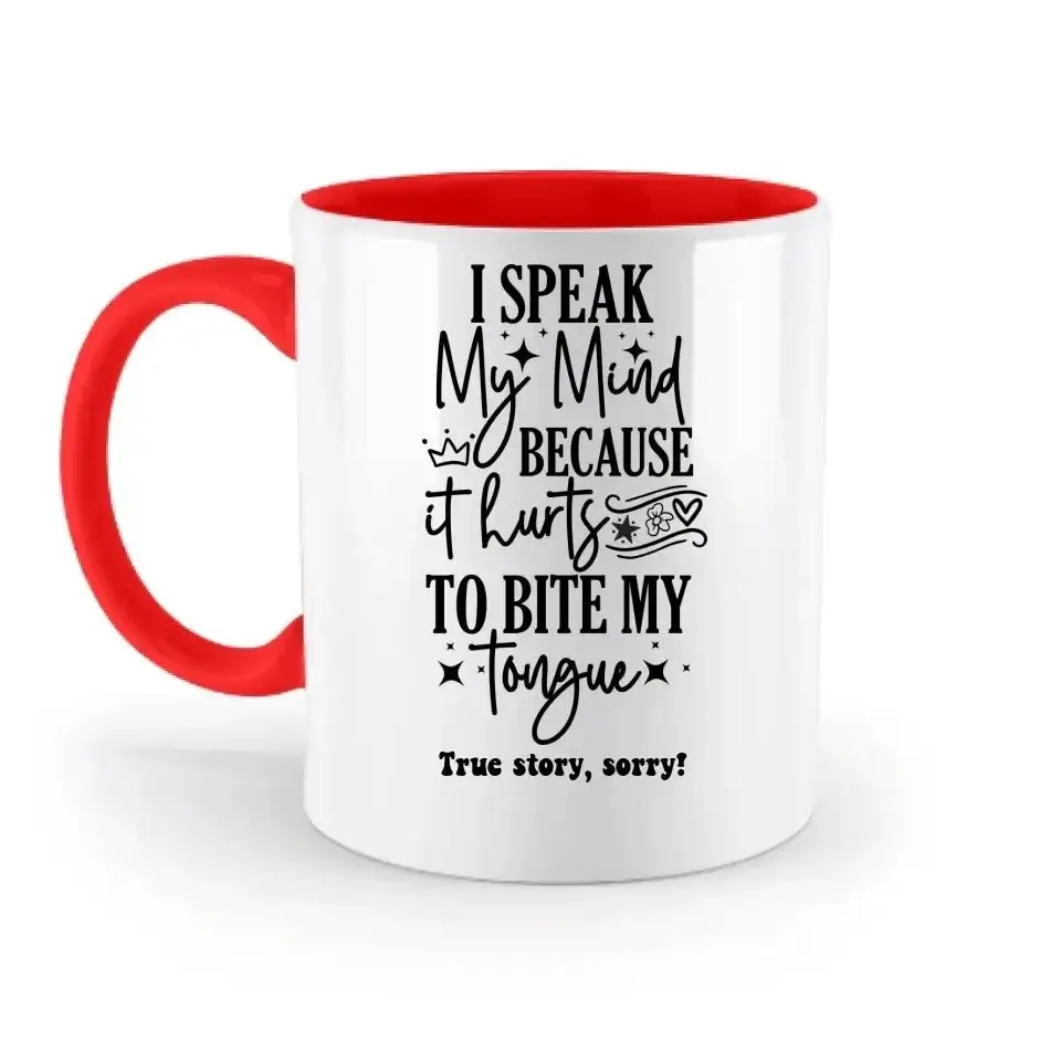 I speak my mind • zweifarbige Tasse • Exklusivdesign • personalisiert
