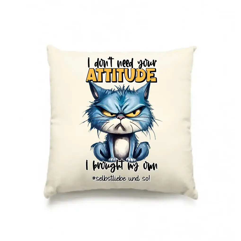 Ich brauche deine Meinung nicht - ich habe meine eigene • Katze • Kissen 40x40 cm • Exklusivdesign • personalisiert
