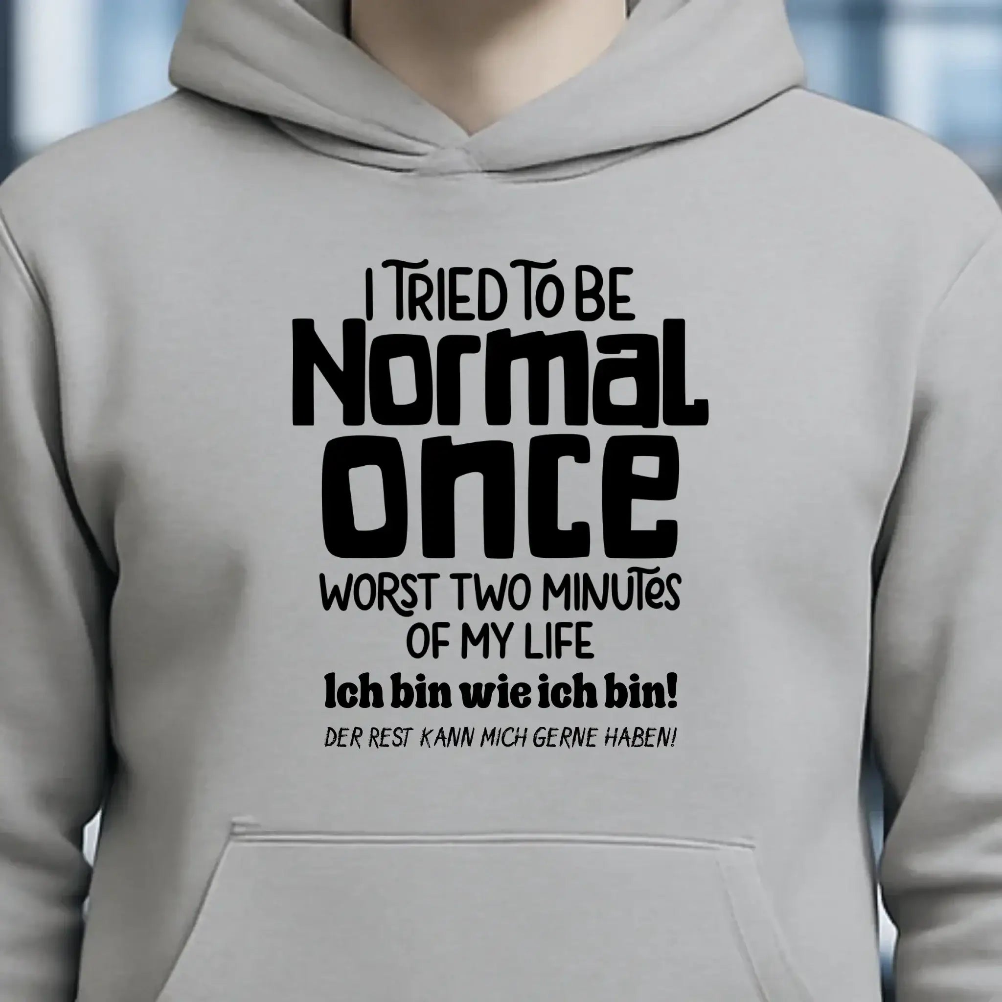 Ich habe versucht normal zu sein - die schlimmsten 2 Minuten meines Lebens • Unisex Premium Hoodie XS-5XL aus Bio-Baumwolle für Damen & Herren • Exklusivdesign • personalisiert