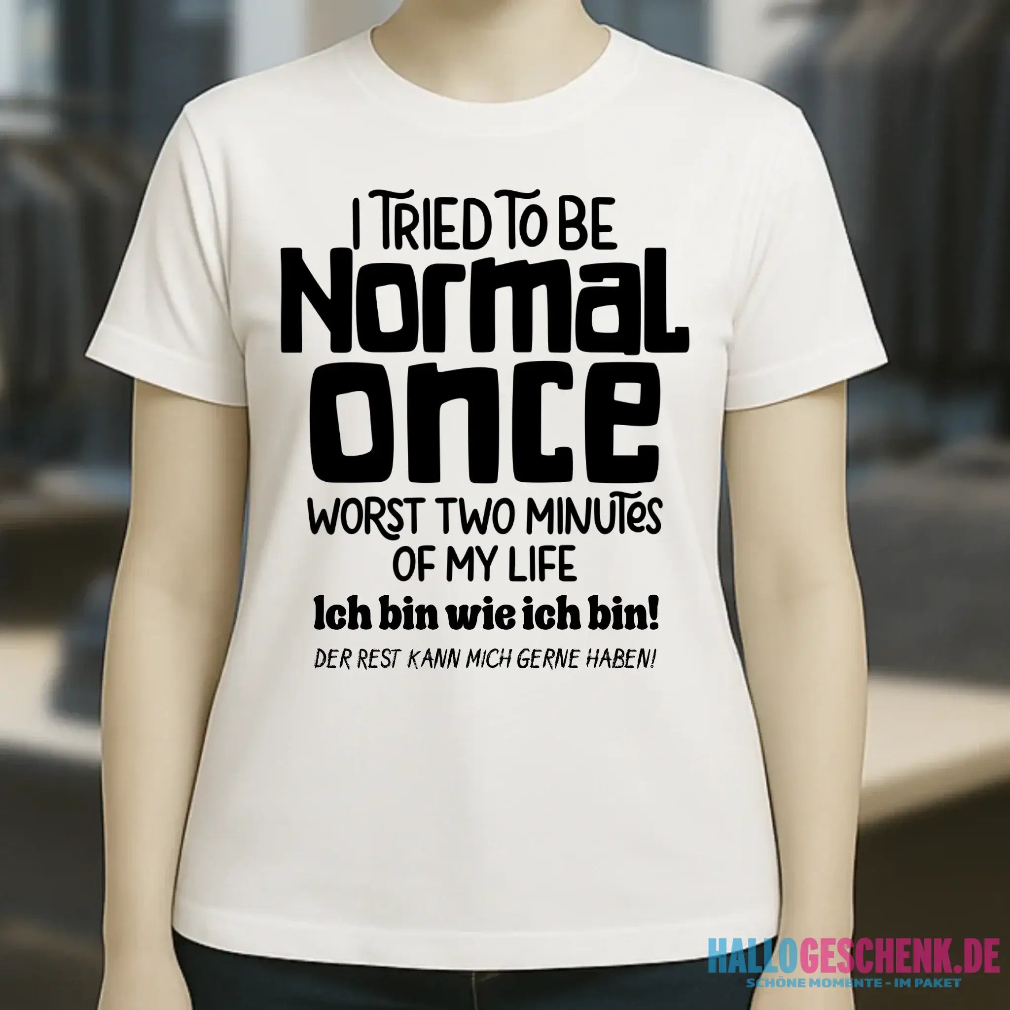 Ich habe versucht normal zu sein - die schlimmsten 2 Minuten meines Lebens • Ladies Premium T-Shirt XS-2XL aus Bio-Baumwolle für Damen • Exklusivdesign • personalisiert