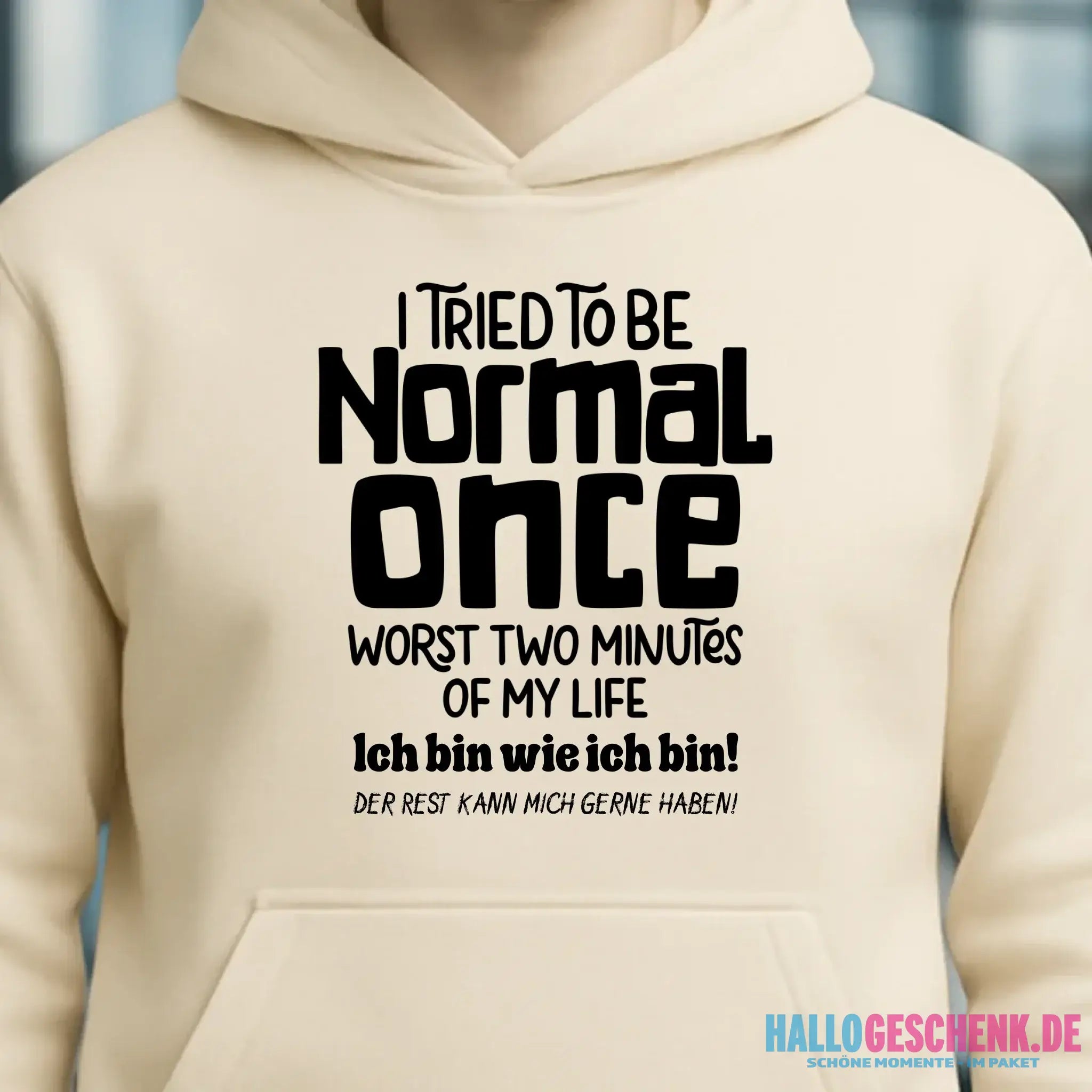 Ich habe versucht normal zu sein - die schlimmsten 2 Minuten meines Lebens • Unisex Premium Hoodie XS-5XL aus Bio-Baumwolle für Damen & Herren • Exklusivdesign • personalisiert