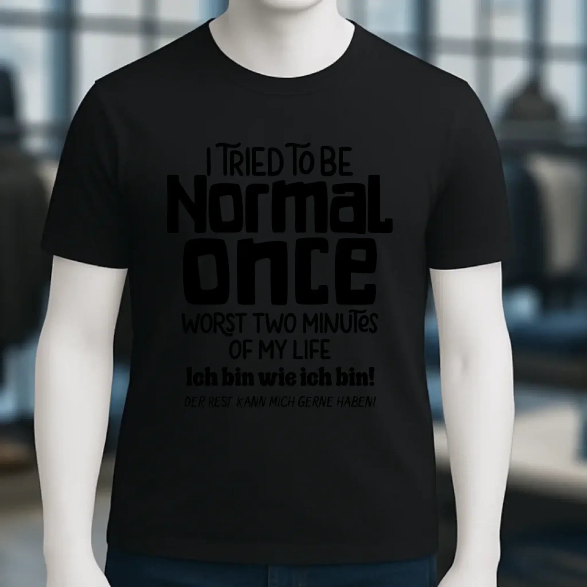 Ich habe versucht normal zu sein - die schlimmsten 2 Minuten meines Lebens • Unisex Premium T-Shirt XS-5XL aus Bio-Baumwolle für Damen & Herren • Exklusivdesign • personalisiert