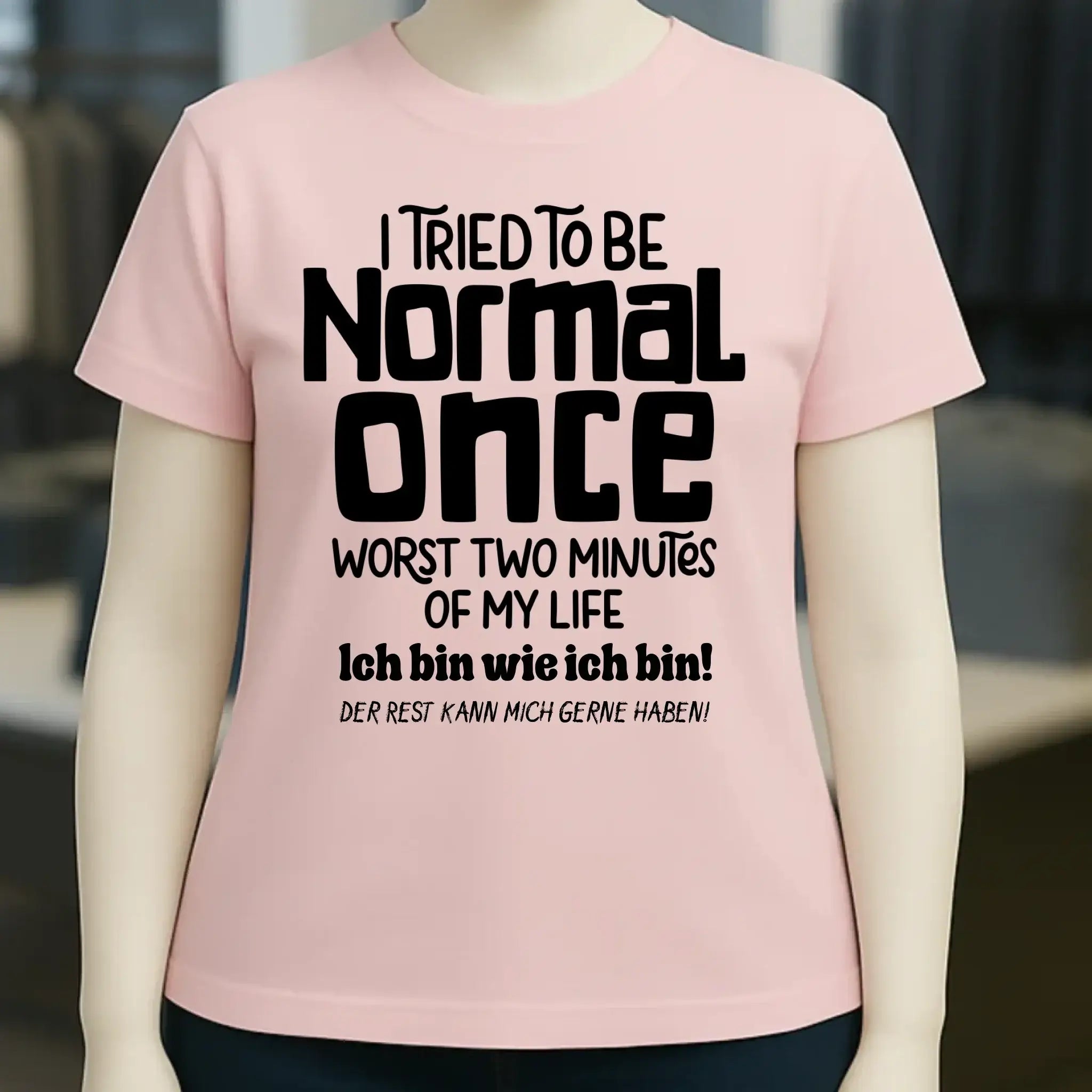 Ich habe versucht normal zu sein - die schlimmsten 2 Minuten meines Lebens • Ladies Premium T-Shirt XS-2XL aus Bio-Baumwolle für Damen • Exklusivdesign • personalisiert